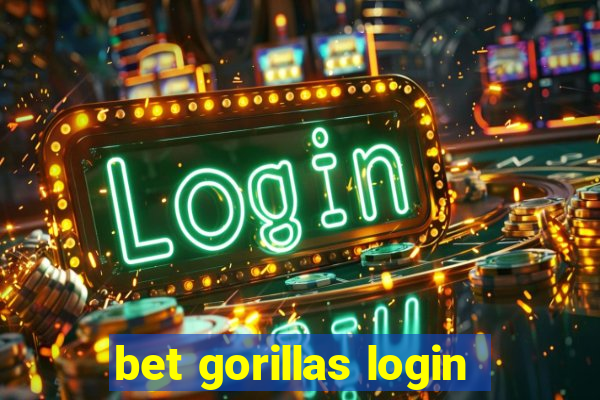 bet gorillas login