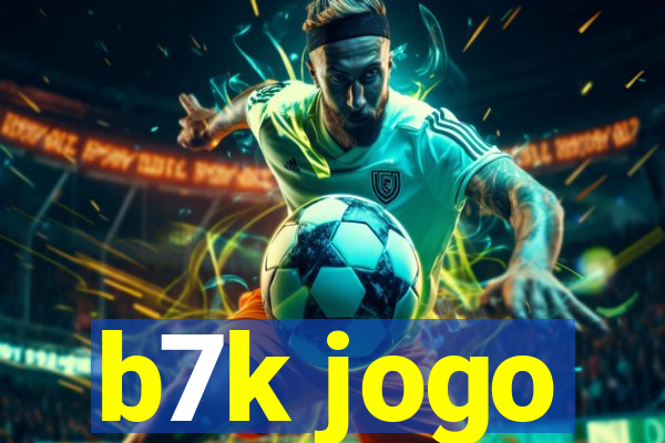 b7k jogo