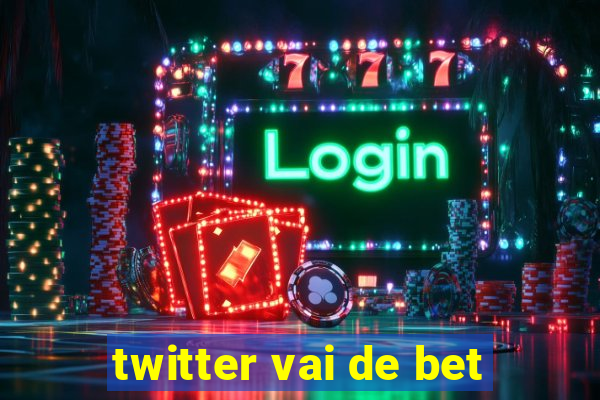 twitter vai de bet