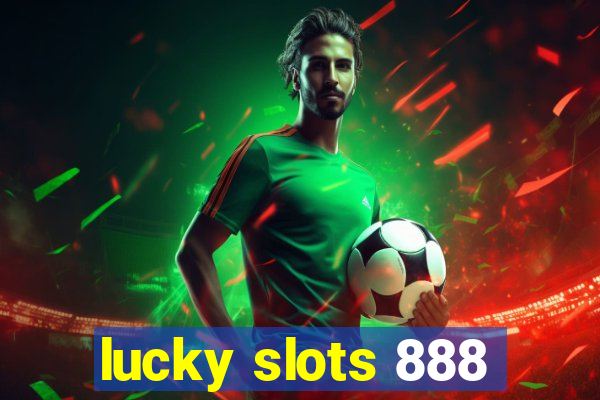 lucky slots 888