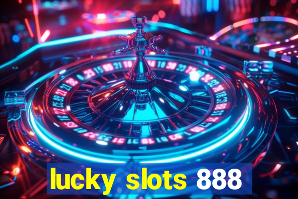 lucky slots 888