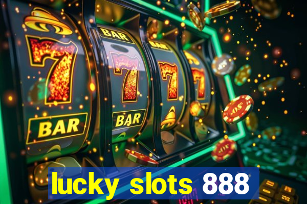 lucky slots 888