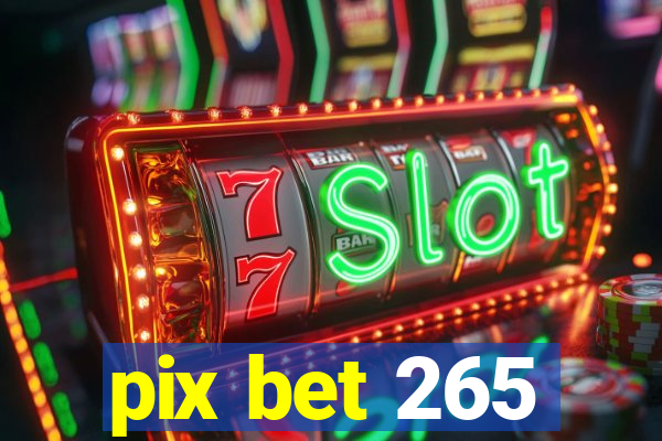 pix bet 265