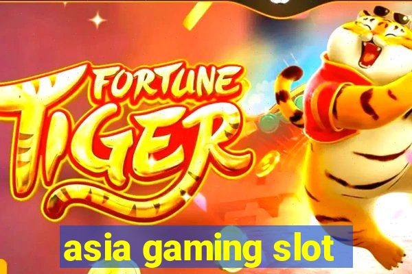 asia gaming slot