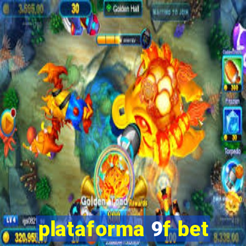 plataforma 9f bet