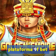 plataforma 9f bet