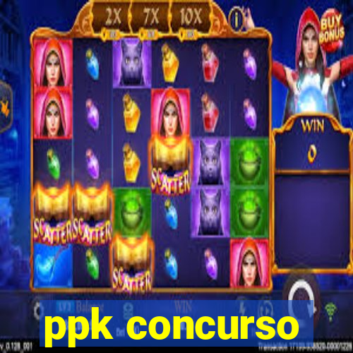 ppk concurso