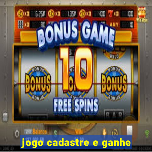 jogo cadastre e ganhe