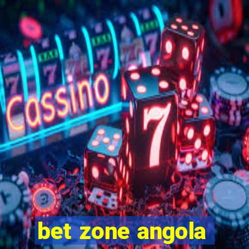 bet zone angola