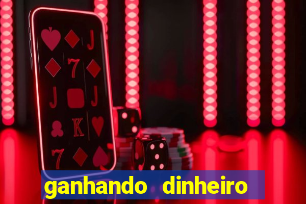 ganhando dinheiro jogando games