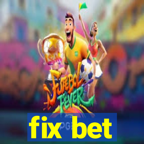 fix bet