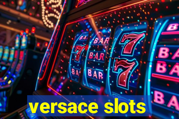 versace slots