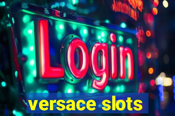 versace slots