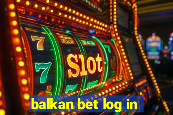 balkan bet log in