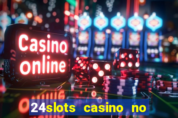 24slots casino no deposit bonus