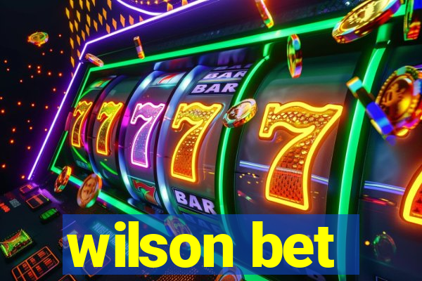 wilson bet