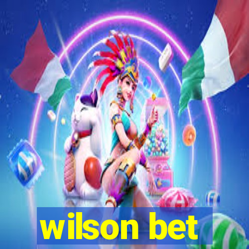 wilson bet