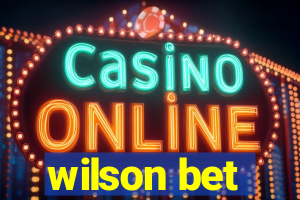 wilson bet