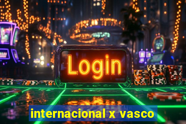 internacional x vasco