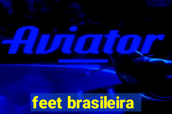 feet brasileira