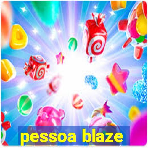 pessoa blaze