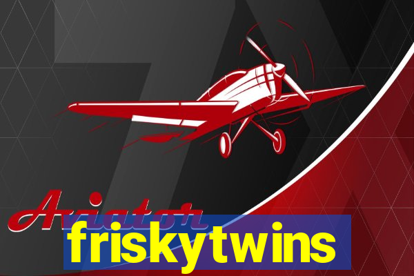 friskytwins