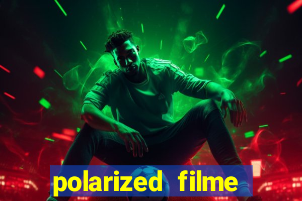 polarized filme completo dublado