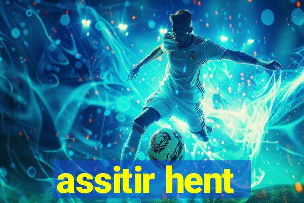 assitir hent