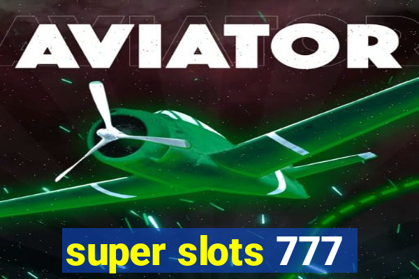 super slots 777