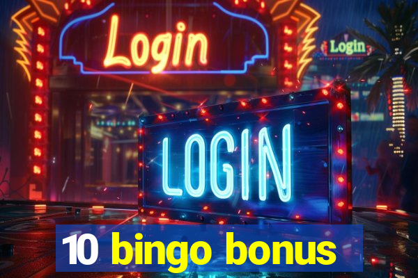 10 bingo bonus