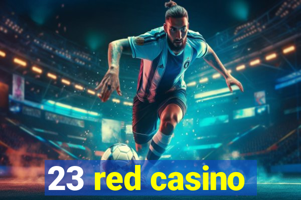 23 red casino