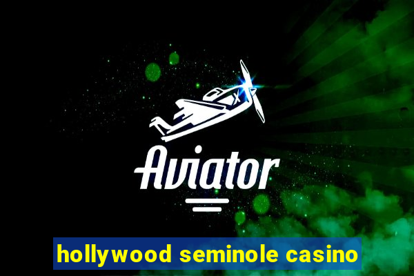 hollywood seminole casino