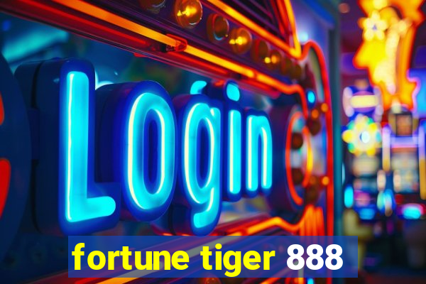 fortune tiger 888