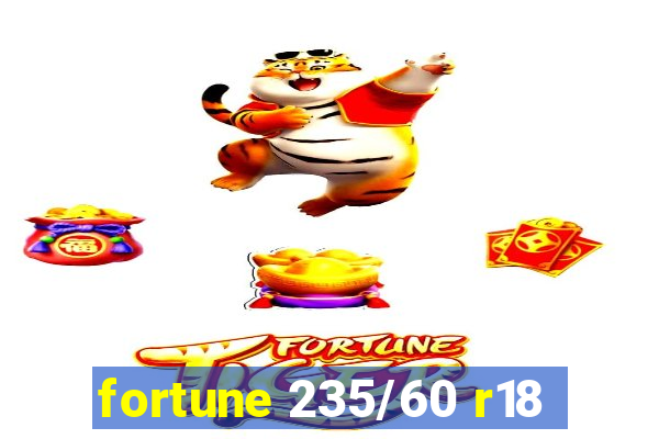 fortune 235/60 r18