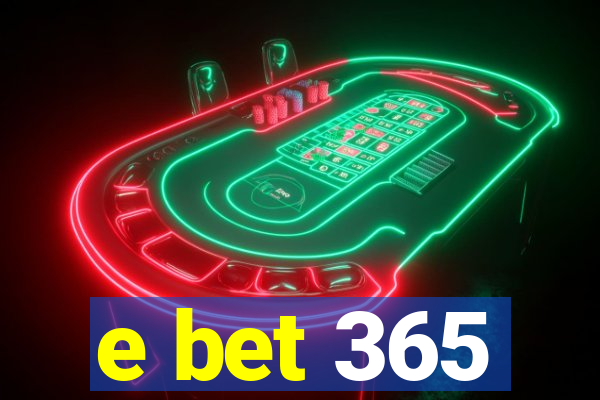 e bet 365