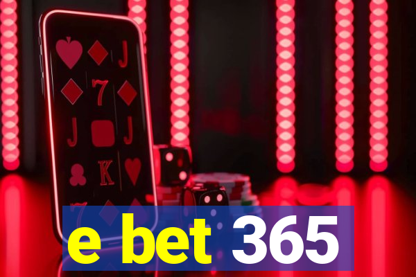 e bet 365