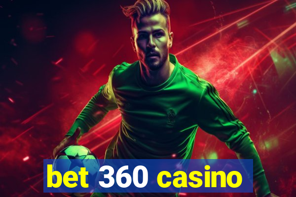 bet 360 casino