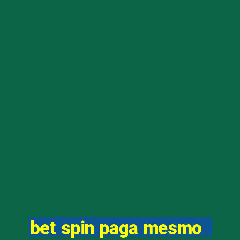 bet spin paga mesmo