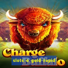 slots o gold rapid fire jackpots spielen