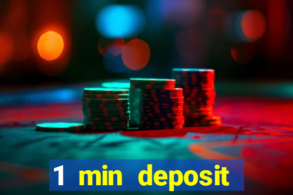 1 min deposit online casino