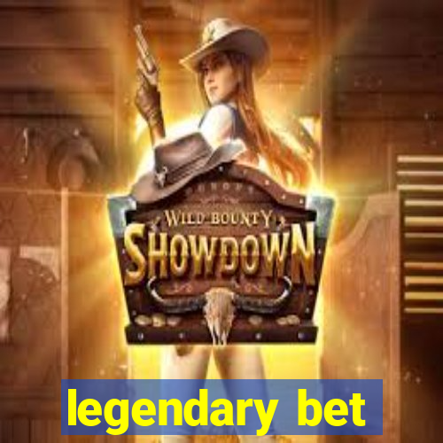 legendary bet