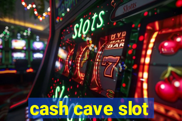 cash cave slot