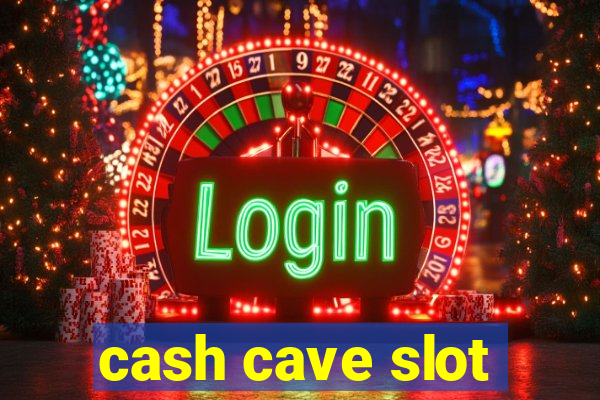 cash cave slot