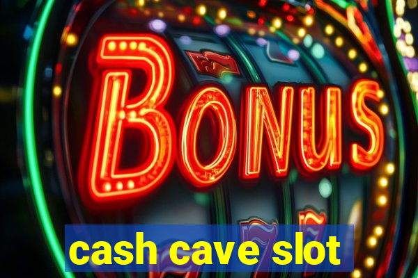 cash cave slot