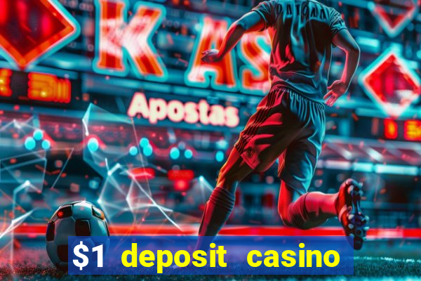 $1 deposit casino mega moolah