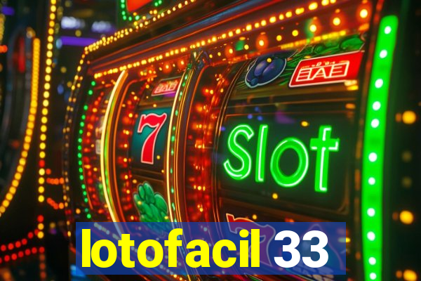 lotofacil 33