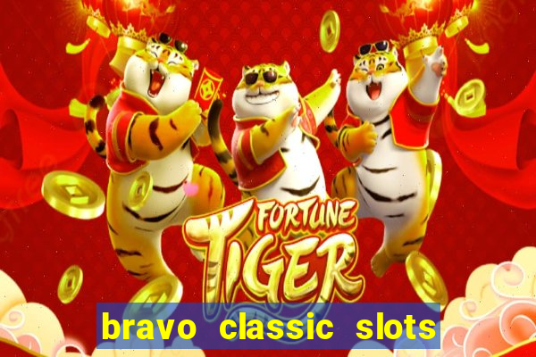 bravo classic slots 777 casino