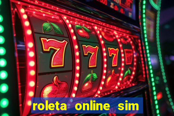 roleta online sim ou nao