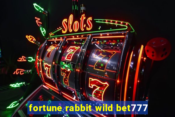 fortune rabbit wild bet777