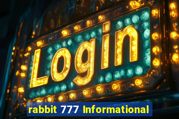 rabbit 777 Informational